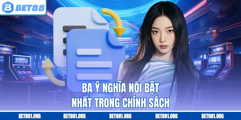 Ba ý nghĩa nổi bật nhất trong chính sách