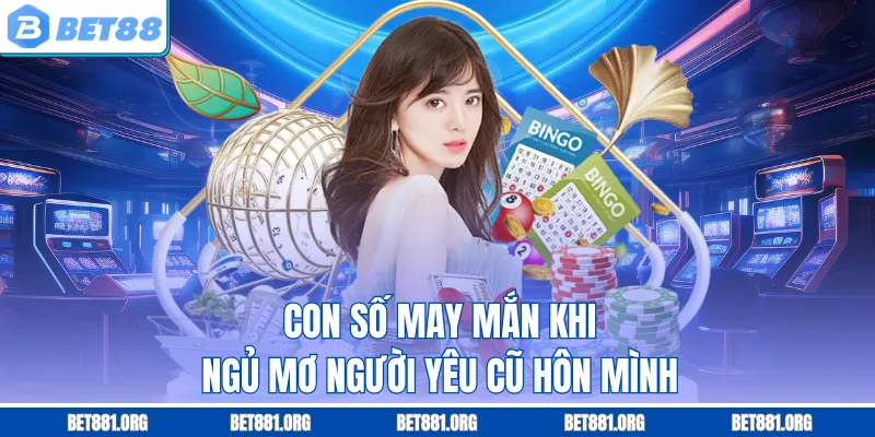 Con số may mắn khi ngủ mơ người yêu cũ hôn mình