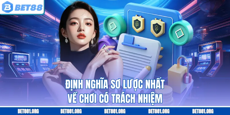 Định nghĩa sơ lược nhất về chơi có trách nhiệm